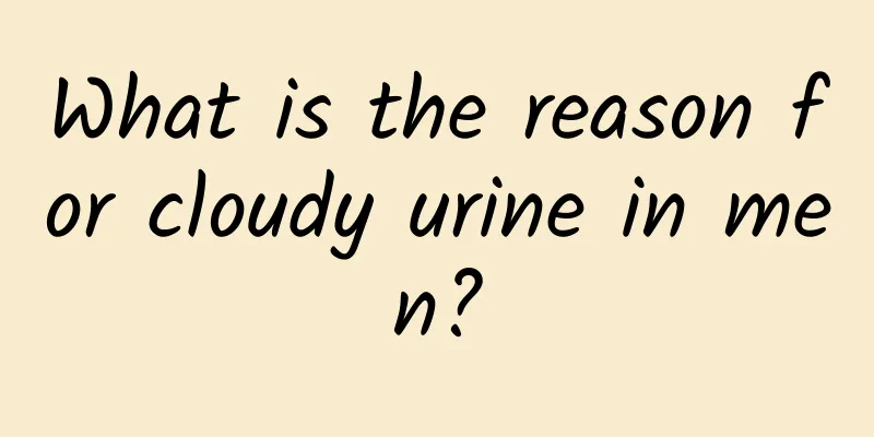 What is the reason for cloudy urine in men?
