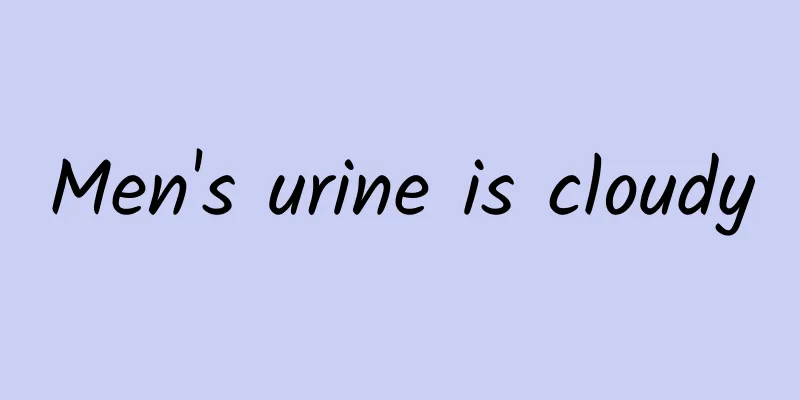 Men's urine is cloudy