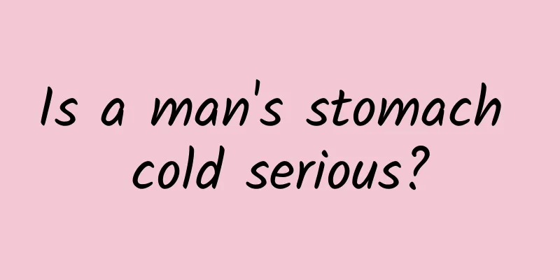 Is a man's stomach cold serious?