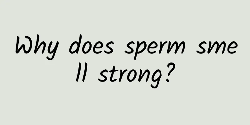 Why does sperm smell strong?