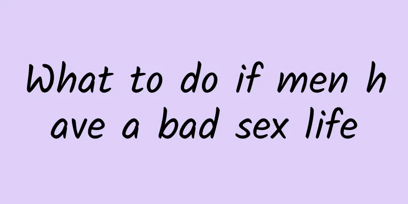 What to do if men have a bad sex life