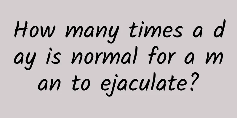 How many times a day is normal for a man to ejaculate?