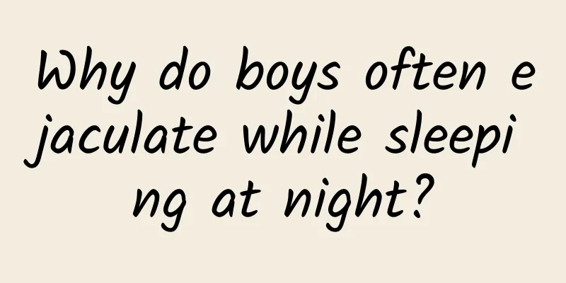 Why do boys often ejaculate while sleeping at night?