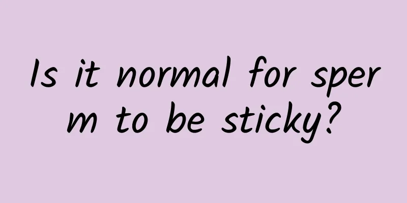 Is it normal for sperm to be sticky?