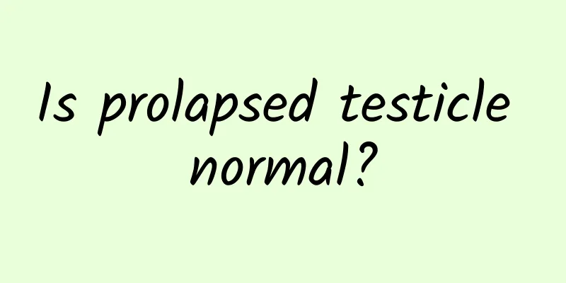 Is prolapsed testicle normal?