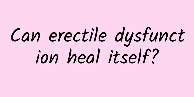 Can erectile dysfunction heal itself?
