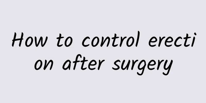 How to control erection after surgery