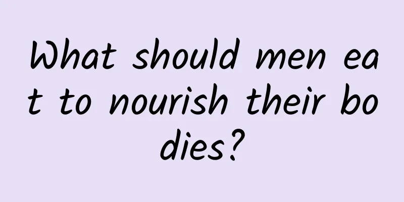 What should men eat to nourish their bodies?