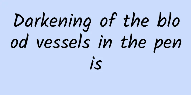 Darkening of the blood vessels in the penis