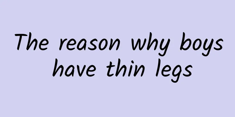 The reason why boys have thin legs