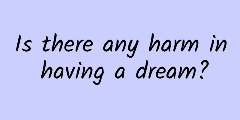Is there any harm in having a dream?