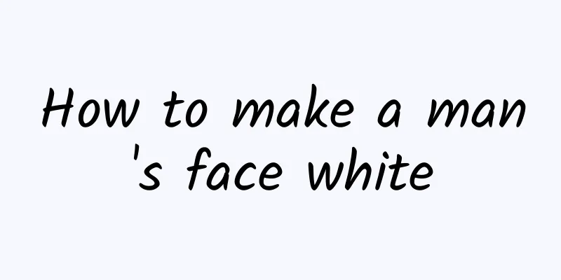 How to make a man's face white