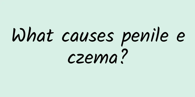What causes penile eczema?