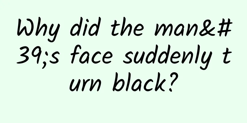 Why did the man's face suddenly turn black?