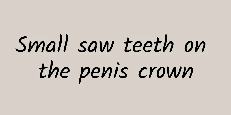 Small saw teeth on the penis crown