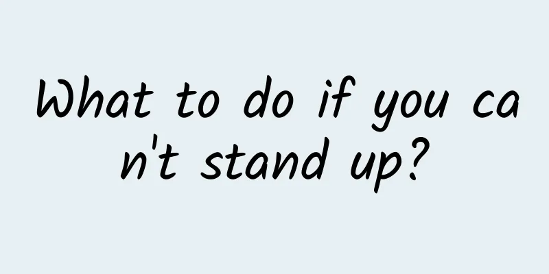 What to do if you can't stand up?