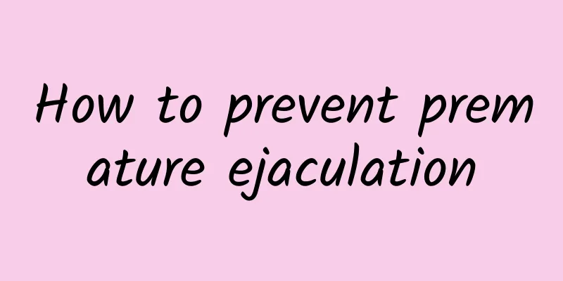 How to prevent premature ejaculation