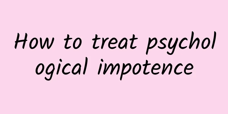 How to treat psychological impotence
