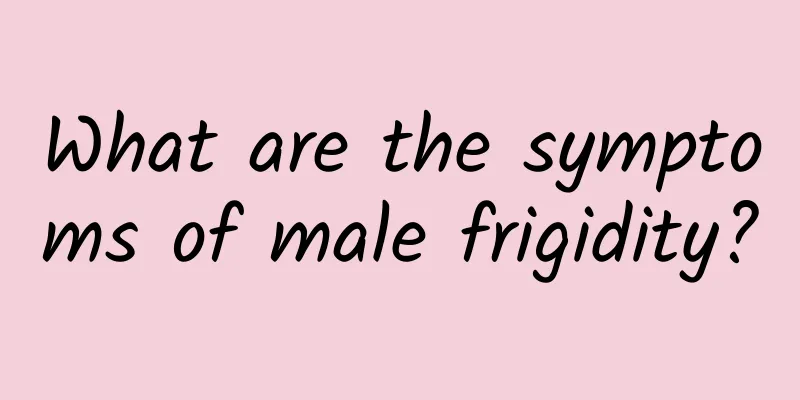 What are the symptoms of male frigidity?