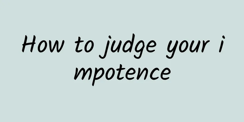 How to judge your impotence