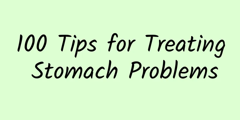 100 Tips for Treating Stomach Problems