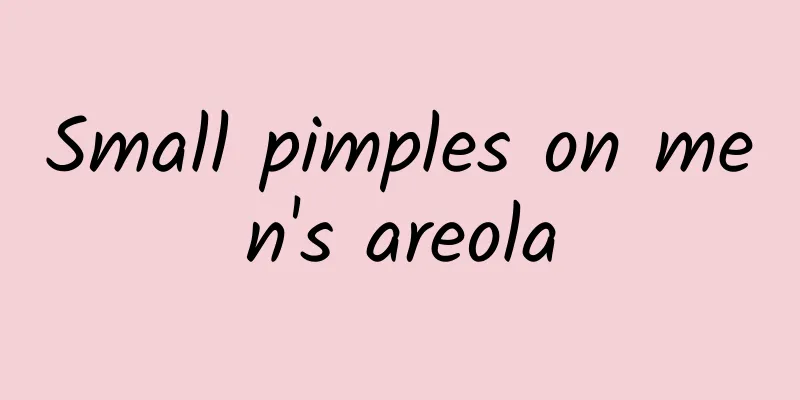 Small pimples on men's areola