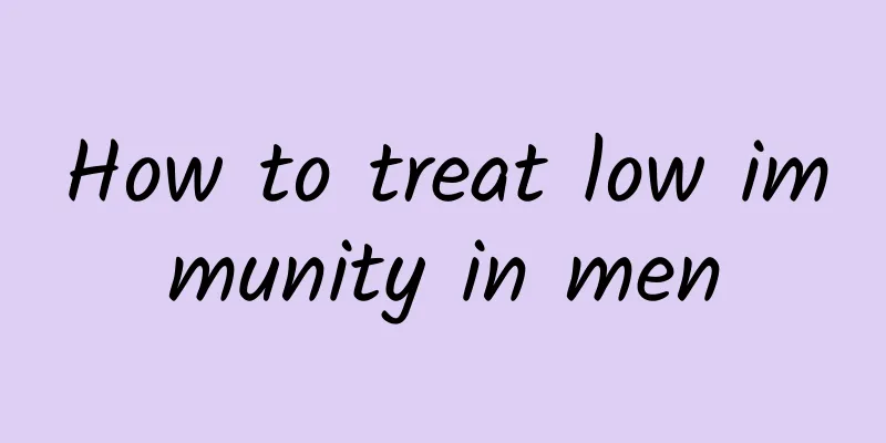 How to treat low immunity in men