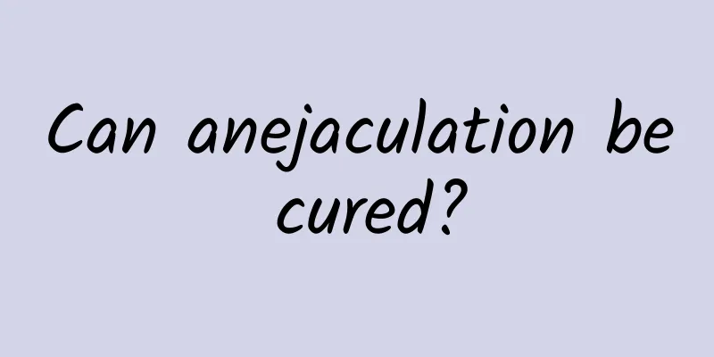 Can anejaculation be cured?