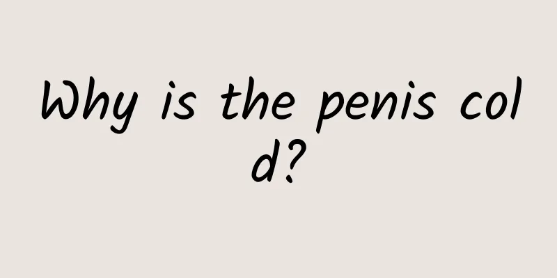 Why is the penis cold?