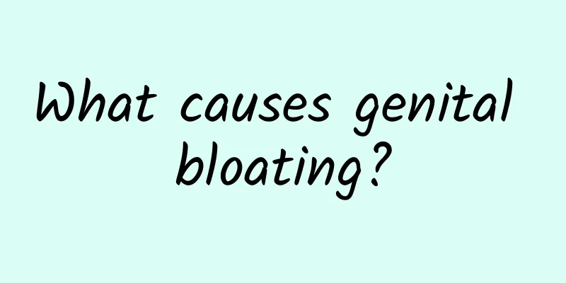 What causes genital bloating?