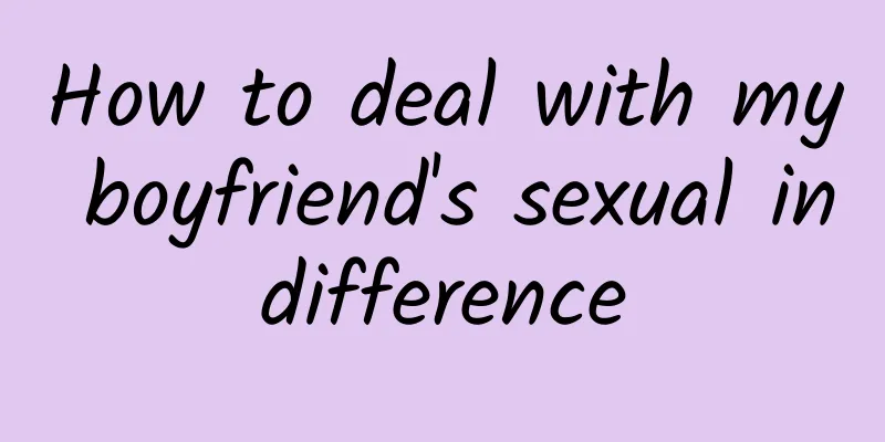 How to deal with my boyfriend's sexual indifference