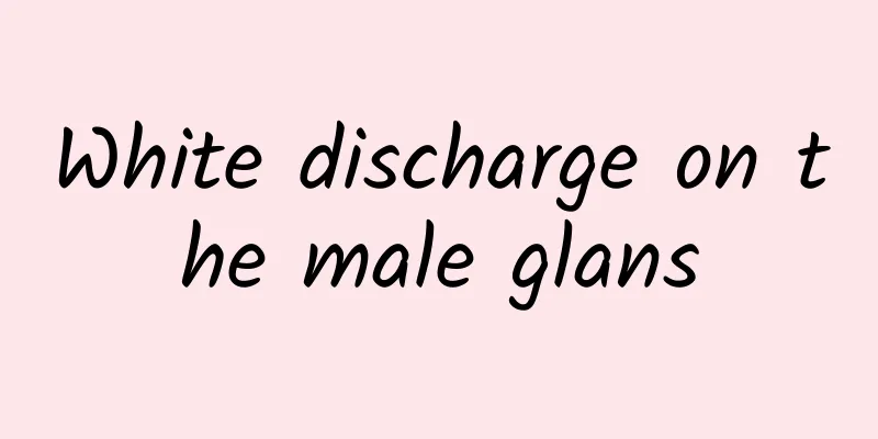 White discharge on the male glans