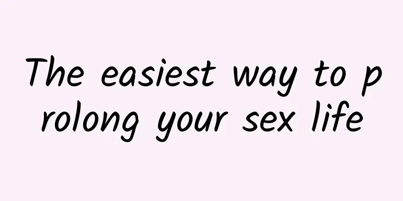 The easiest way to prolong your sex life
