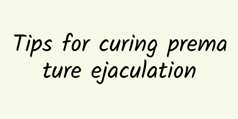 Tips for curing premature ejaculation