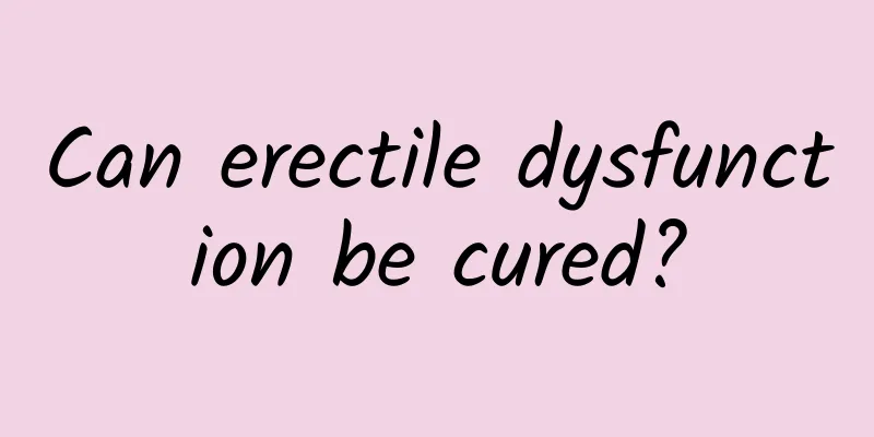 Can erectile dysfunction be cured?