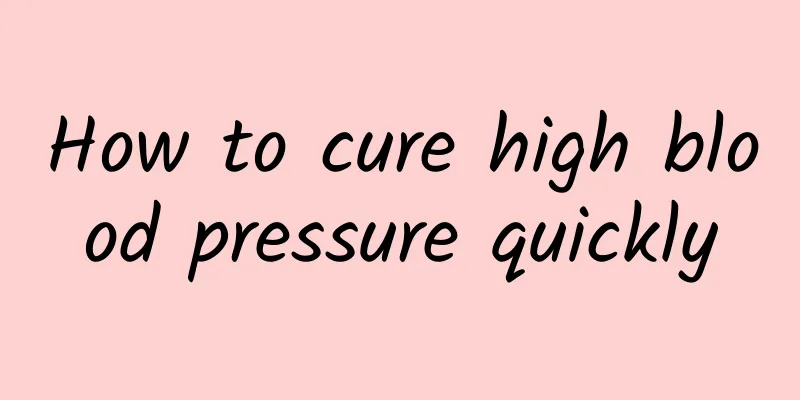 How to cure high blood pressure quickly