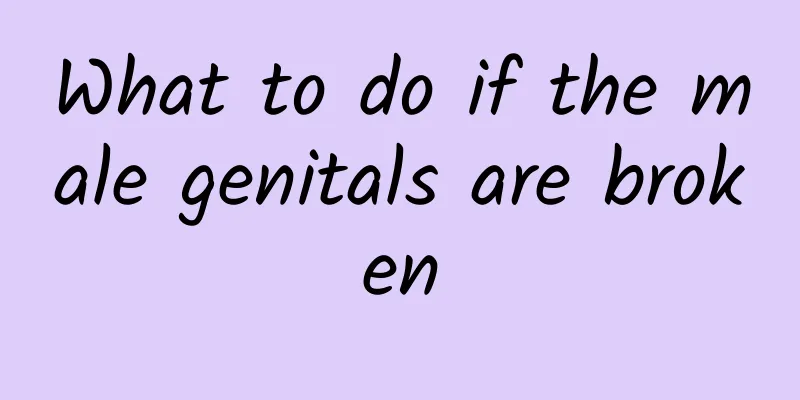 What to do if the male genitals are broken
