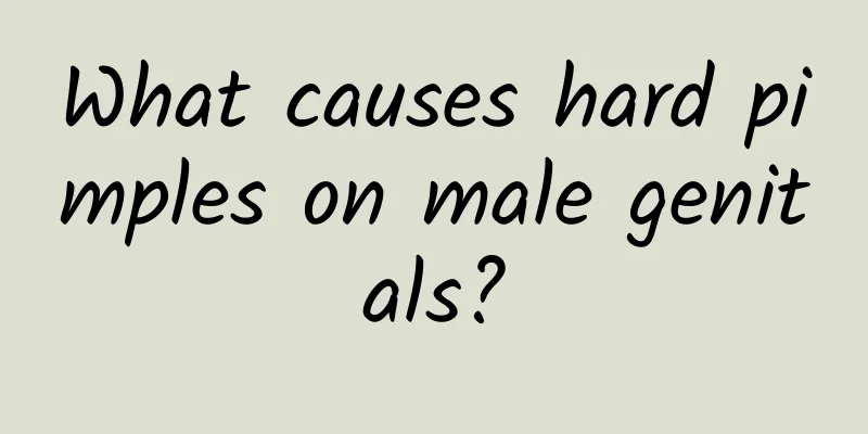 What causes hard pimples on male genitals?