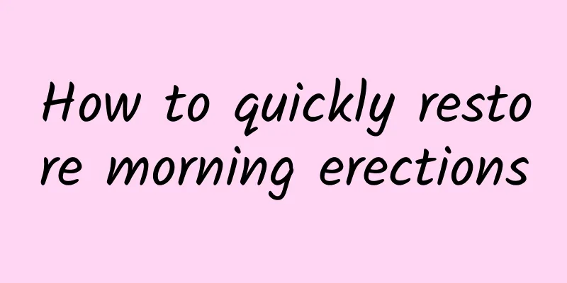How to quickly restore morning erections