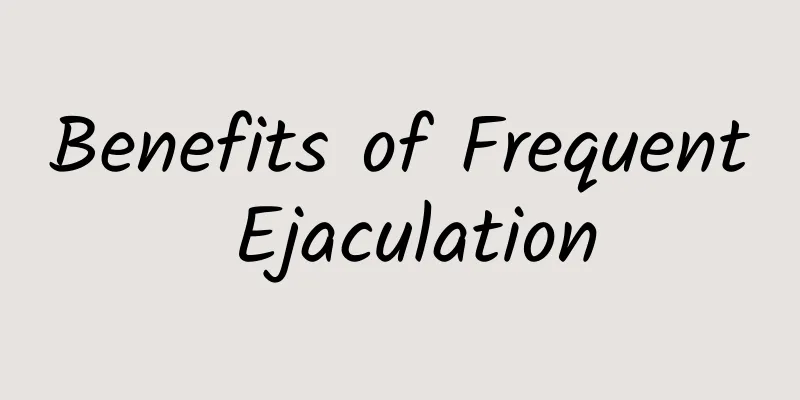 Benefits of Frequent Ejaculation