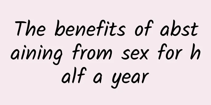 The benefits of abstaining from sex for half a year