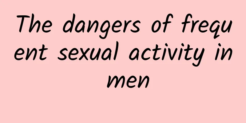 The dangers of frequent sexual activity in men