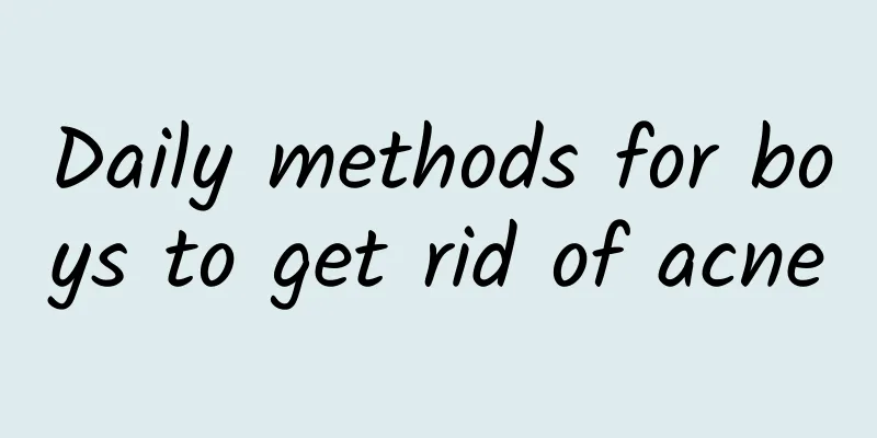 Daily methods for boys to get rid of acne