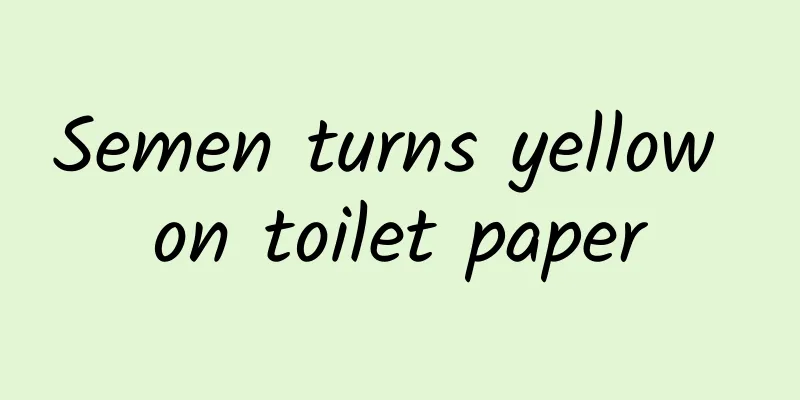 Semen turns yellow on toilet paper