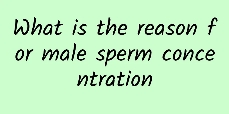 What is the reason for male sperm concentration