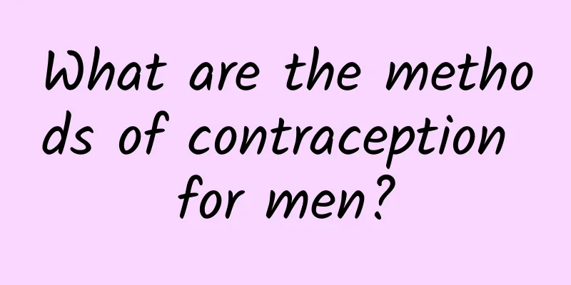 What are the methods of contraception for men?