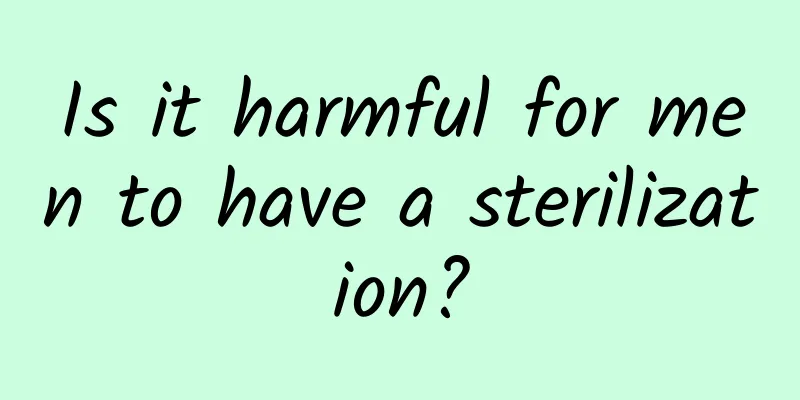 Is it harmful for men to have a sterilization?