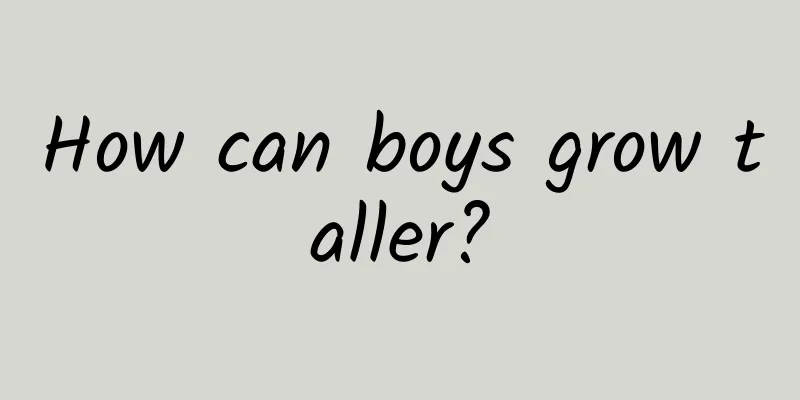 How can boys grow taller?