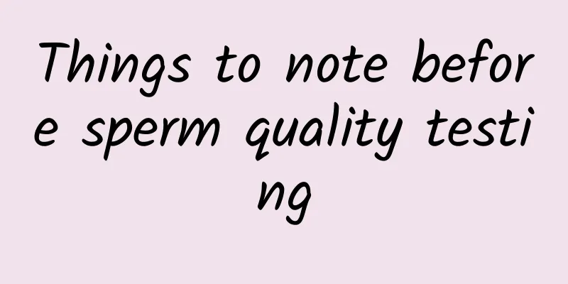 Things to note before sperm quality testing