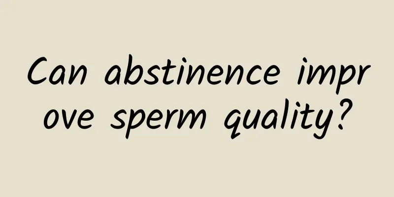 Can abstinence improve sperm quality?